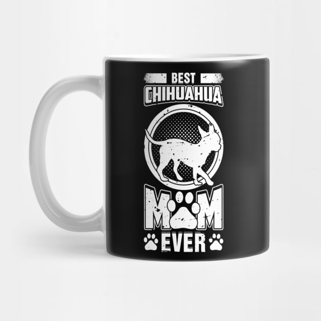 Best Chihuahua Mom Ever by teevisionshop
